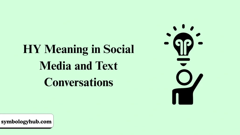 HY Meaning in Social Media and Text Conversations