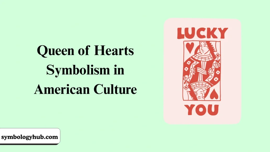Queen of Hearts Symbolism in American Culture