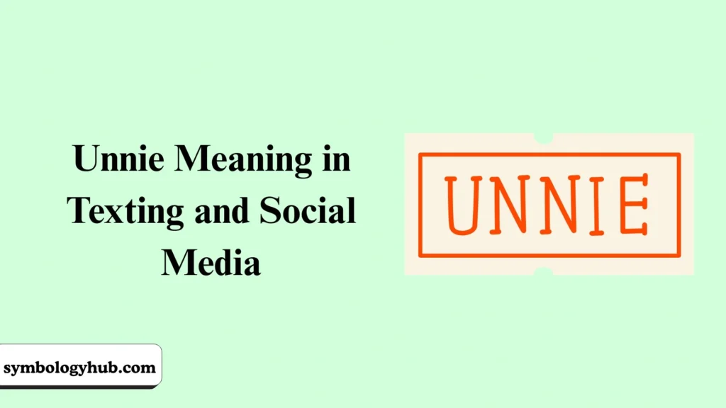 Unnie Meaning in Texting and Social Media