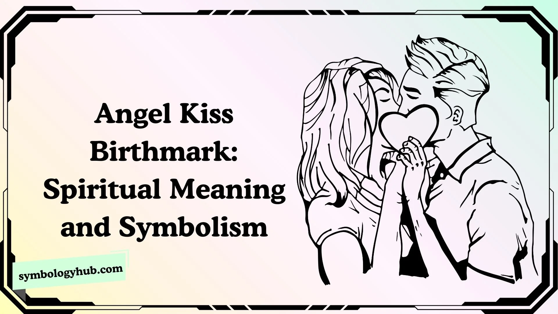 Angel Kiss Birthmark: Spiritual Meaning and Symbolism