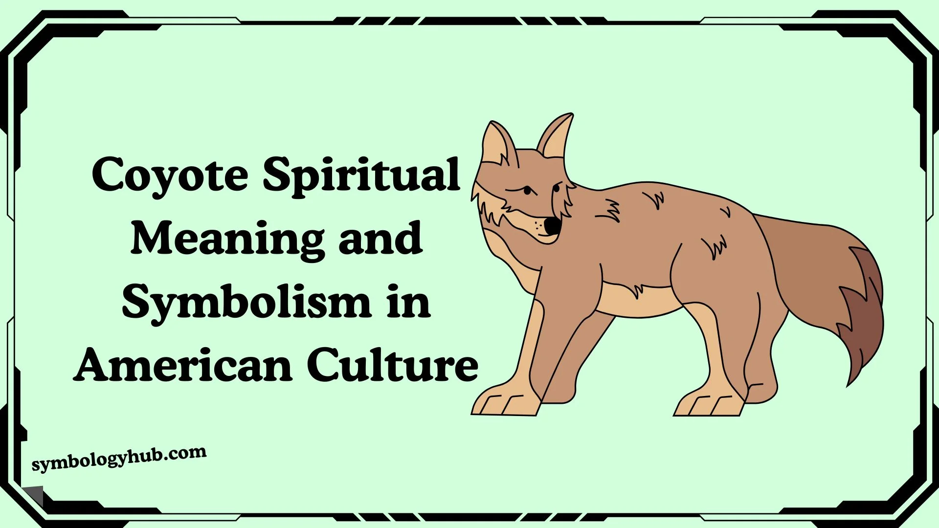 Coyote Spiritual Meaning and Symbolism in American Culture