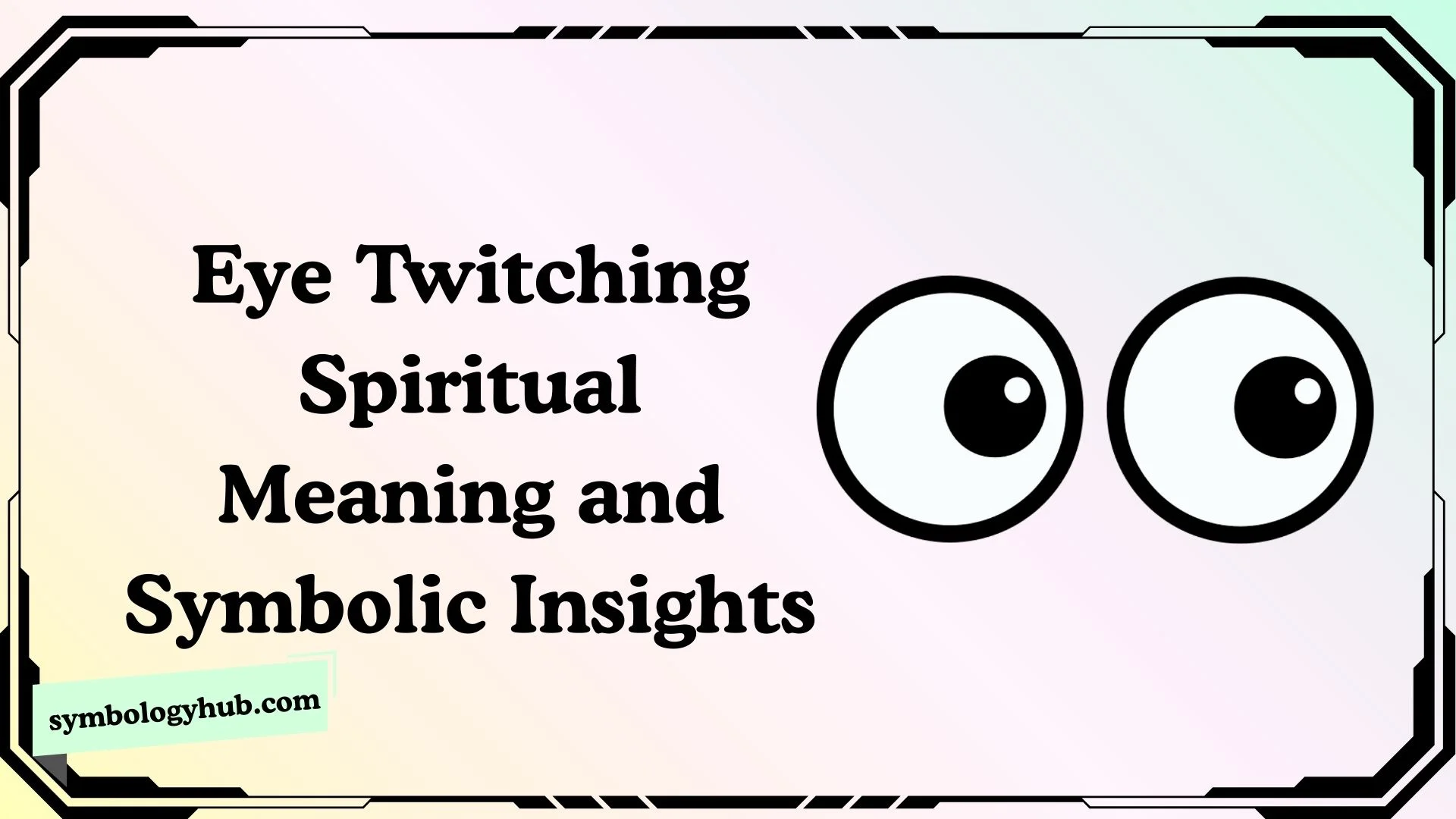 Eye Twitching Spiritual Meaning and Symbolic Insights