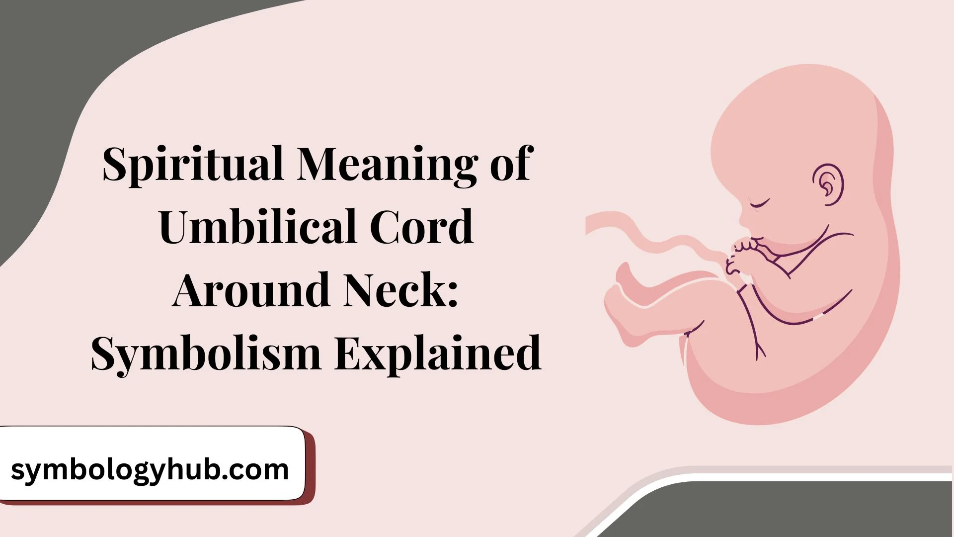 Spiritual Meaning of Umbilical Cord Around Neck: Symbolism Explained