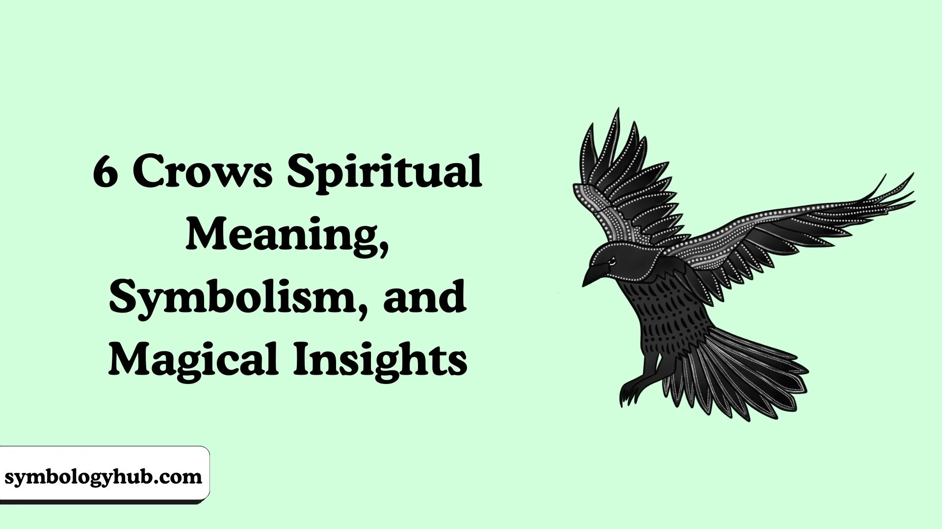 6 Crows Spiritual Meaning Symbolism and Magical Insights