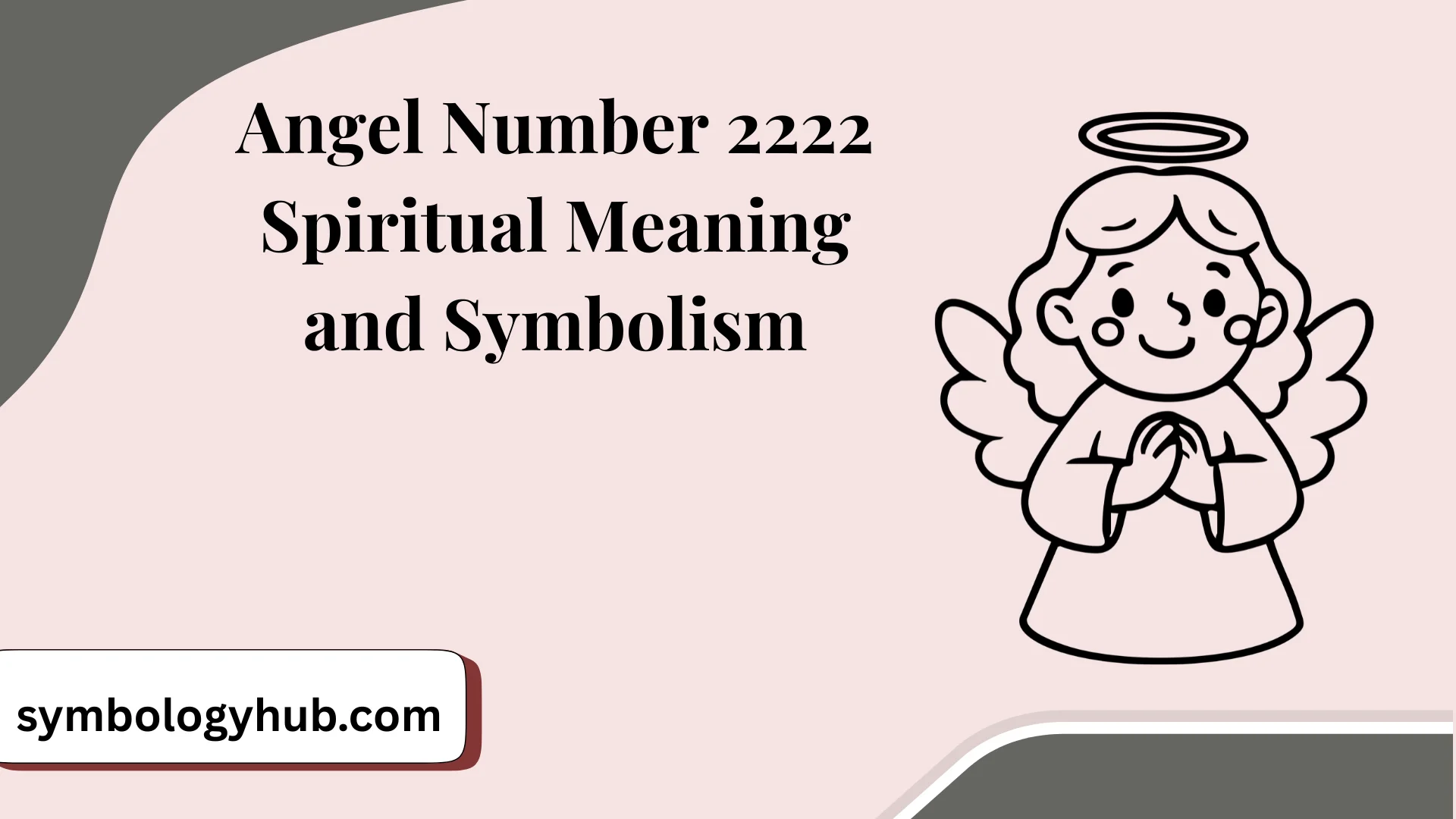 Angel Number 2222 Spiritual Meaning and Symbolism