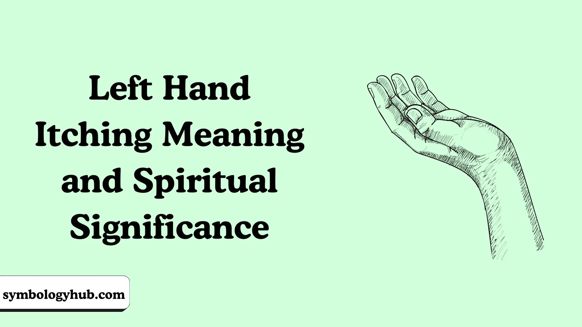 Left Hand Itching Meaning and Spiritual Significance