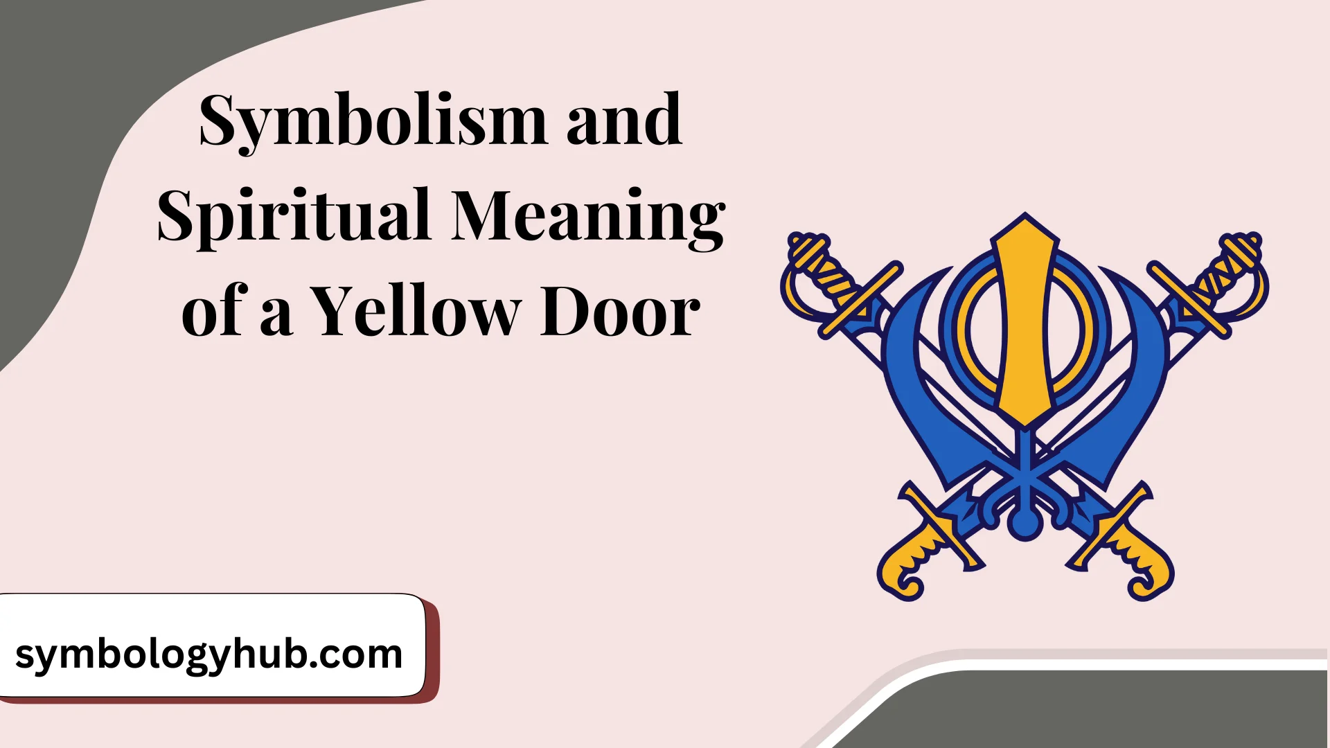 Symbolism and Spiritual Meaning of a Yellow Door