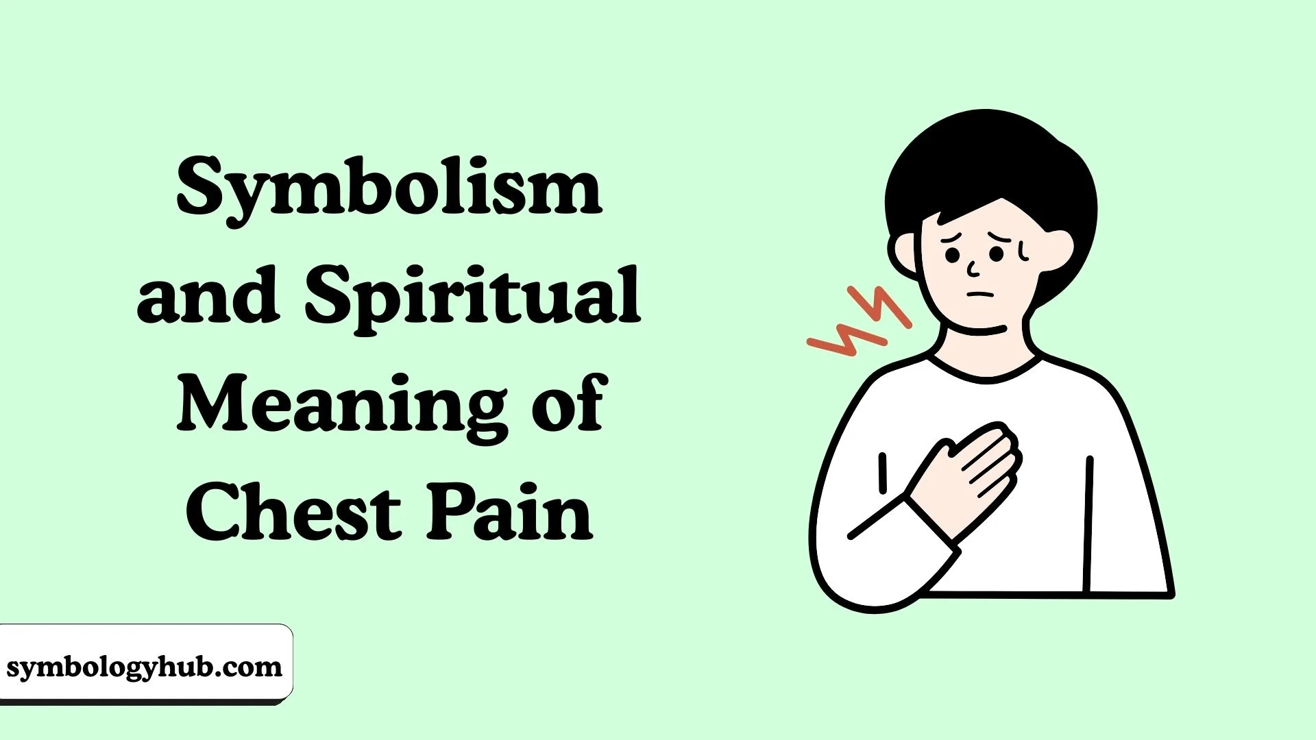 Symbolism and Spiritual Meaning of Chest Pain