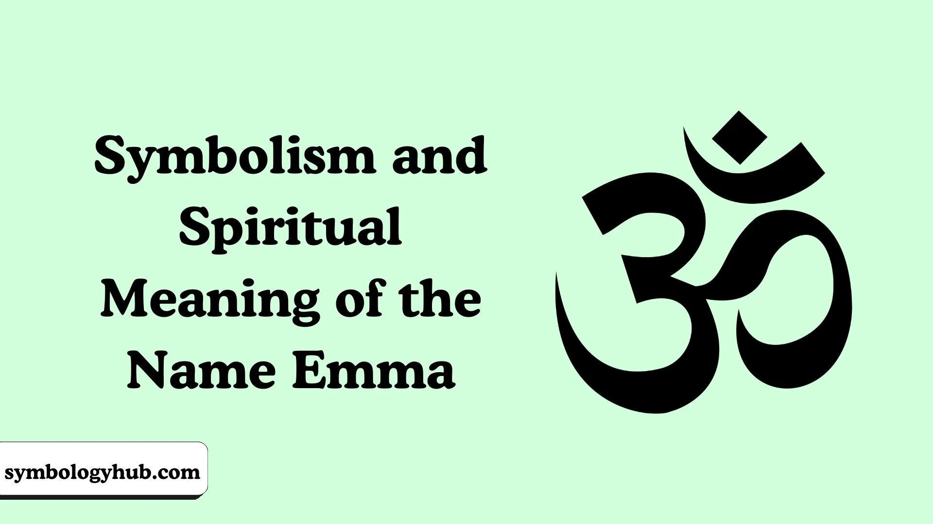 Symbolism and Spiritual Meaning of the Name Emma