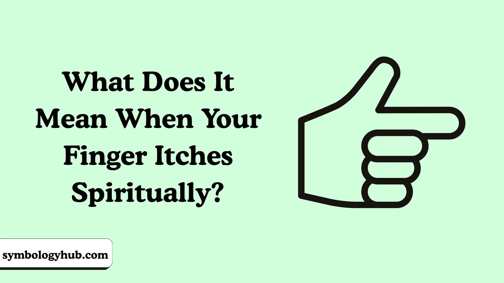 What Does It Mean When Your Finger Itches Spiritually?