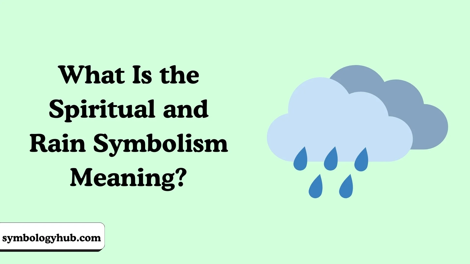 What Is the Spiritual and Rain Symbolism Meaning?