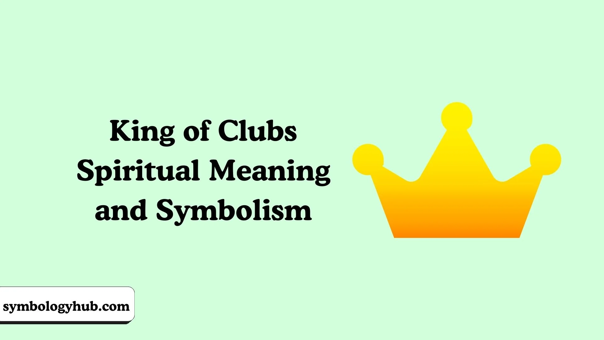 King of Clubs Spiritual Meaning