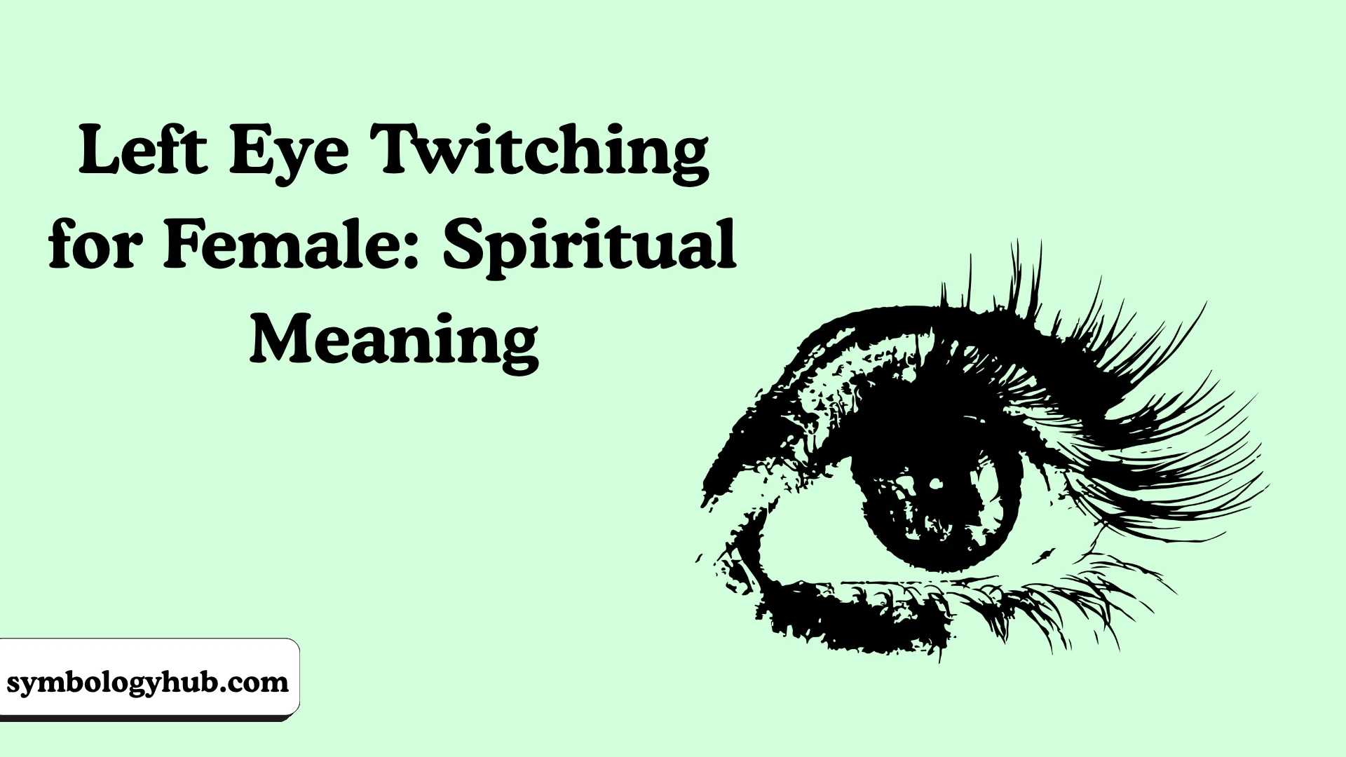 Left Eye Twitching for Female: Spiritual Meaning