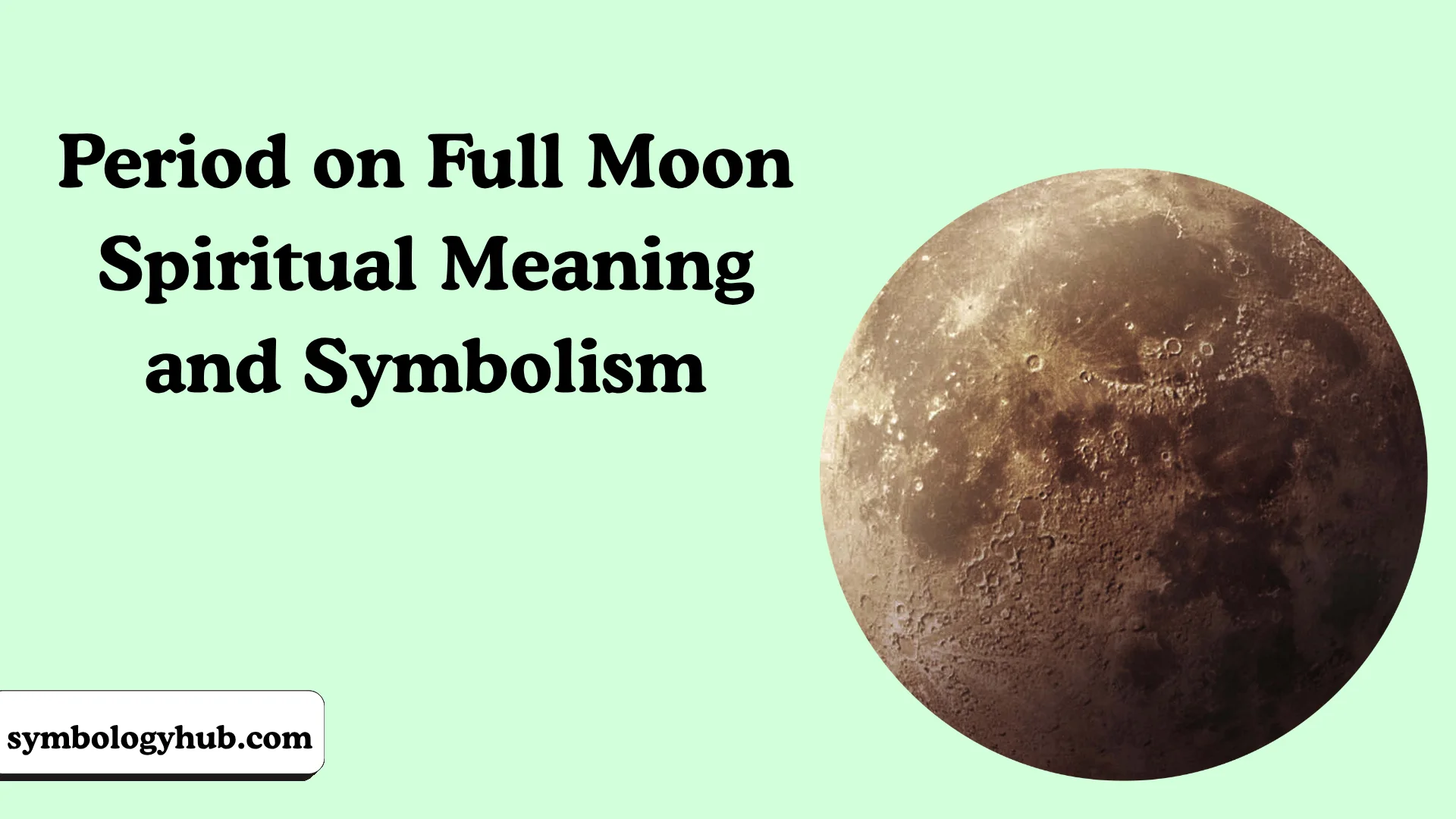 Period on Full Moon Spiritual Meaning and Symbolism