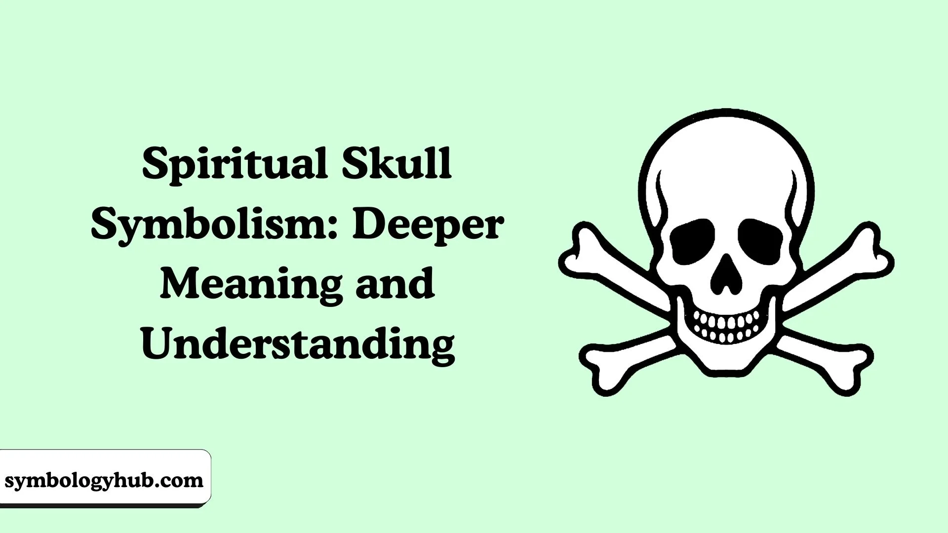 Spiritual Skull Symbolism: Deeper Meaning and Understanding