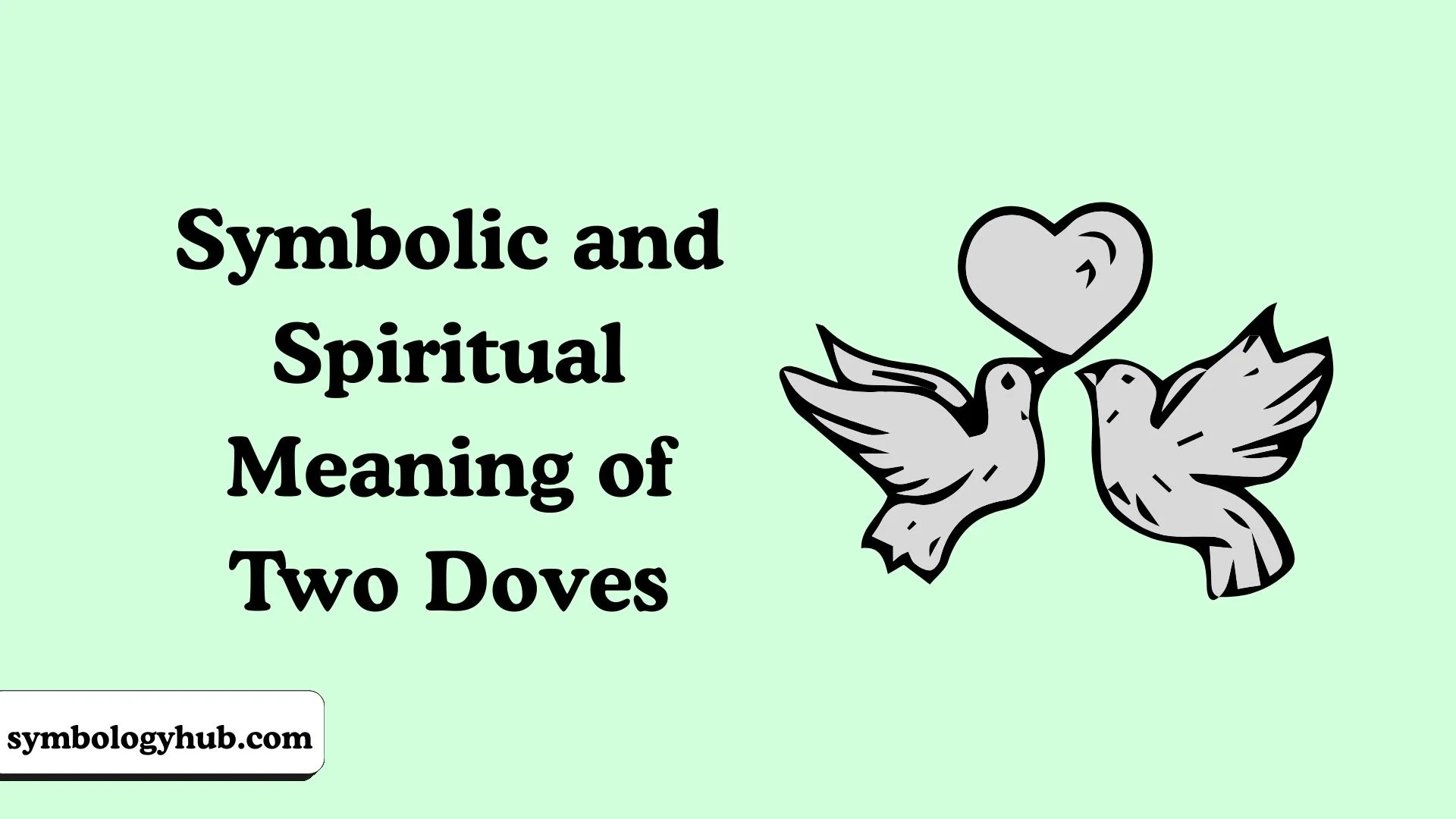 Symbolic and Spiritual Meaning of Two Doves