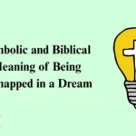 Biblical Meaning of Being Kidnapped in a Dream
