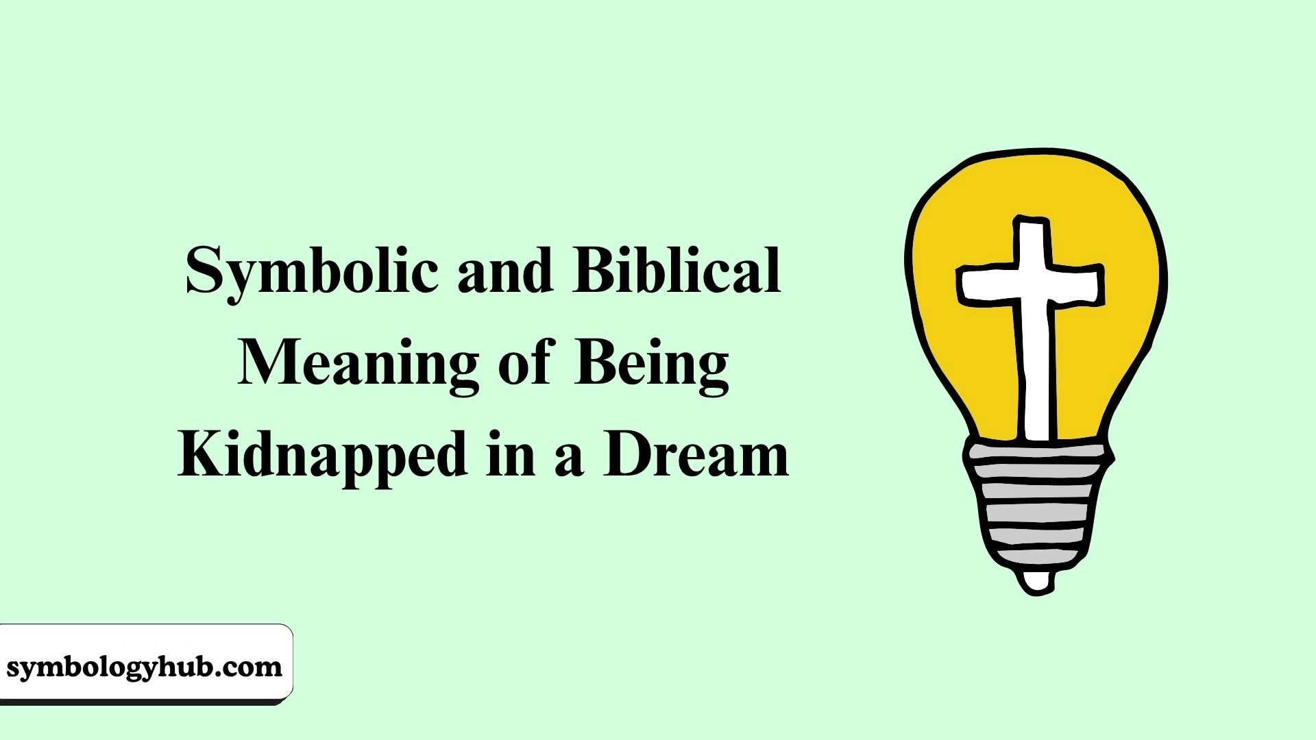 Biblical Meaning of Being Kidnapped in a Dream