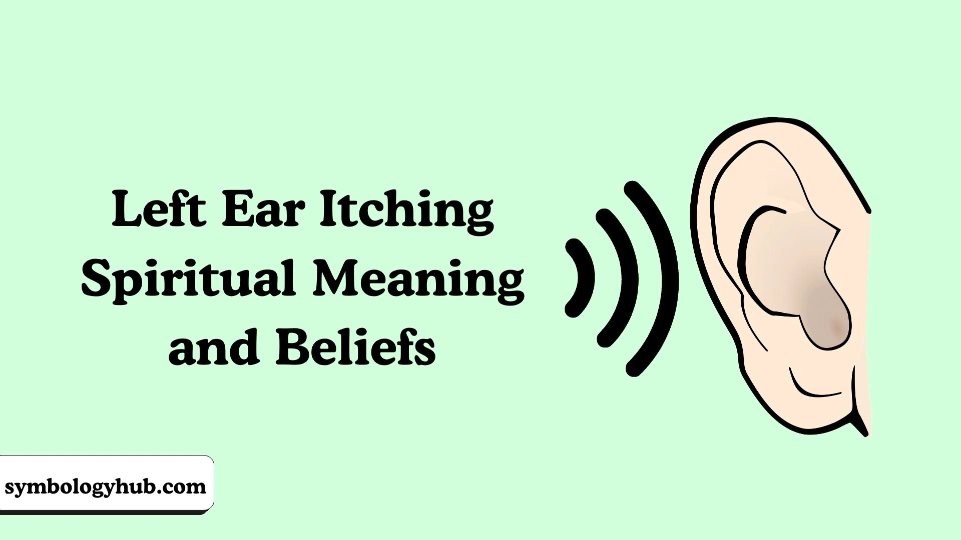 Left Ear Itching Spiritual Meaning