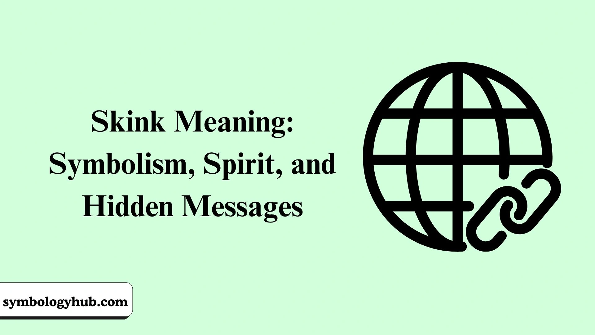 Skink Meaning: Symbolism