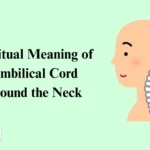 Spiritual Meaning of Umbilical Cord Around the Neck